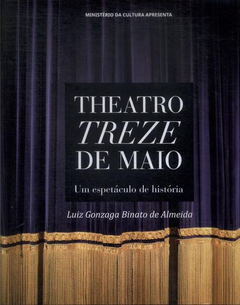 Theatro Treze De Maio: Um Espetáculo De História