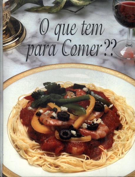 O Que Tem Para Comer?? Vol 2