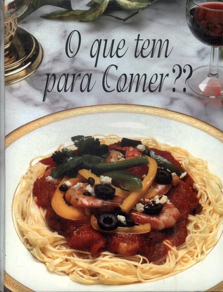 O Que Tem Para Comer?? Vol 2