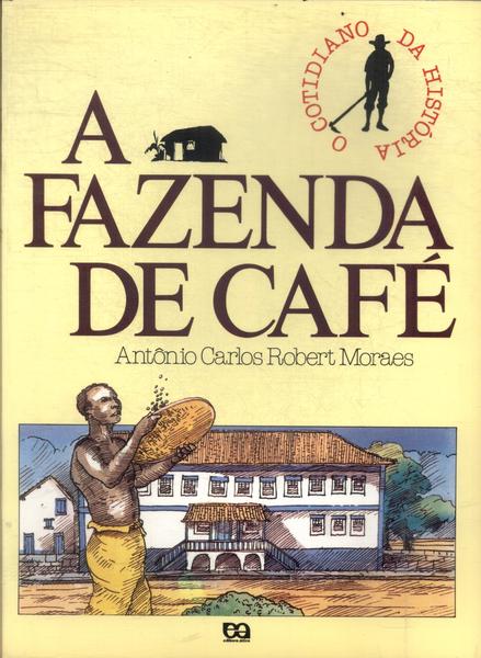 A Fazenda De Café