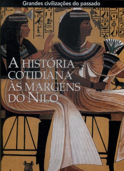 A História Cotidiana Às Margens Do Nilo