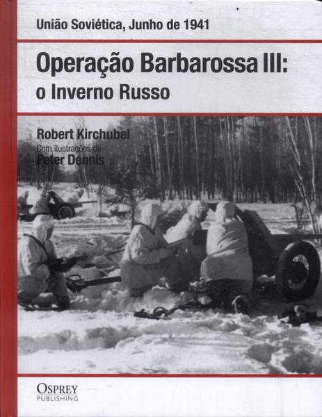 Operação Barbarossa Iii: O Inverno Russo
