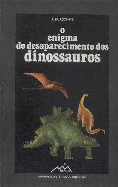 O Enigma Do Desaparecimento Dos Dinossauros