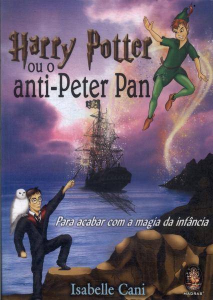 Harry Potter Ou O Anti-peter Pan