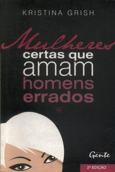 Mulheres Certas Que Amam Homens Errados