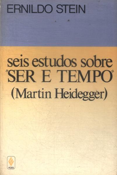 Seis Estudos Sobre Ser E Tempo