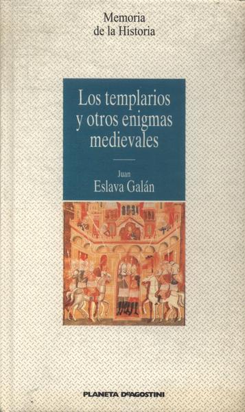 Los Templarios Y Otros Enigmas Medievales