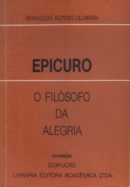 Epicuro: O Filósofo Da Alegria