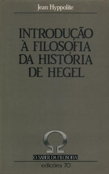 Introdução À Filosofia Da História De Hegel