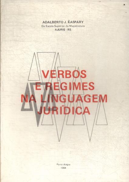 Verbos E Regimes Na Linguagem Jurídica (1984)