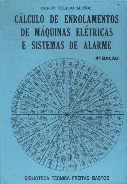 Cálculo De Enrolamentos De Máquinas Elétricas E Sistemas De Alarme (1987)