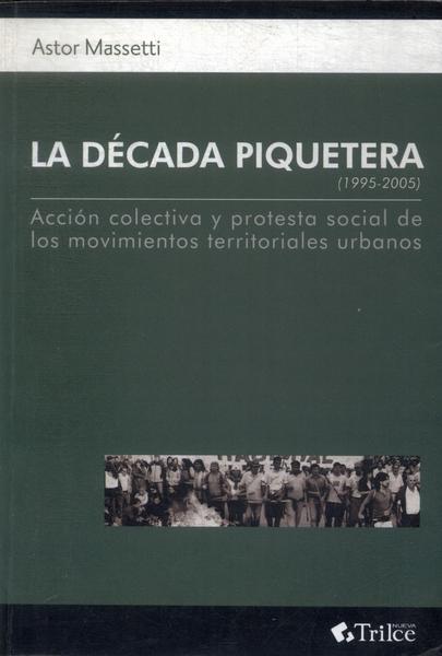 La Década Piquetera (1995-2005)