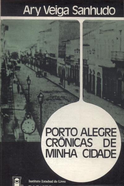 Porto Alegre: Crônicas De Minha Cidade