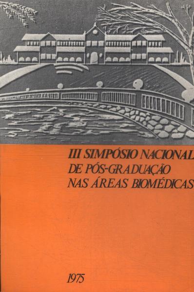 Iii Simpósio Nacional De Pós-Graduação Nas Áreas Biomédicas (1975)