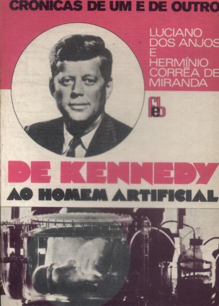 Crônicas De Um E De Outro: De Kennedy Ao Homem Artificial