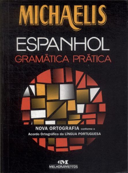 Michaelis Espanhol: Gramática Prática (2012)