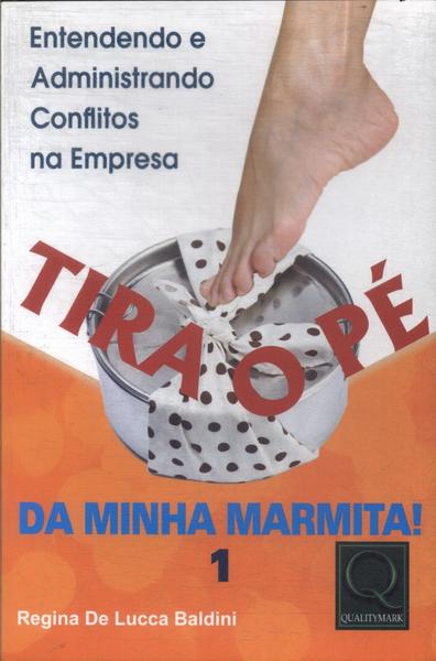 Tira O Pé Da Minha Marmita! Vol 1