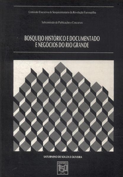 Bosquejo Histórico E Documentado E Negócios Do Rio Grande