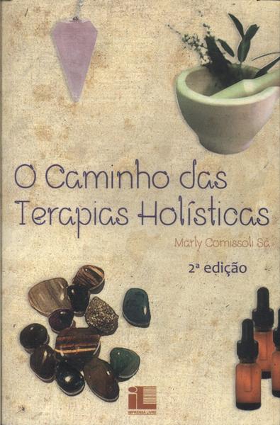 O Caminho Das Terapias Holísticas