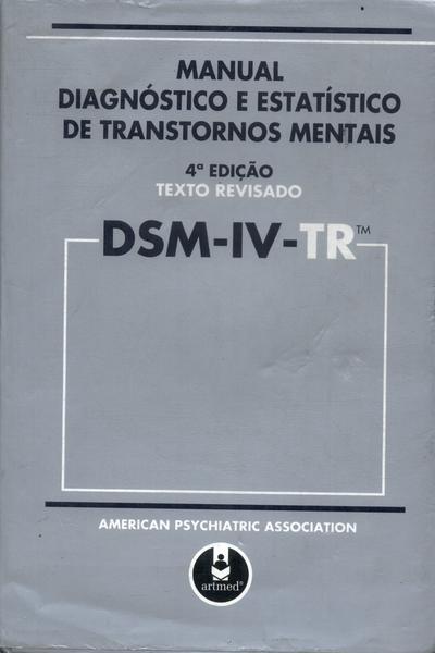 Dsm-Iv-Tr: Manual Diagnóstico E Estatístico De Transtornos Mentais (2008)