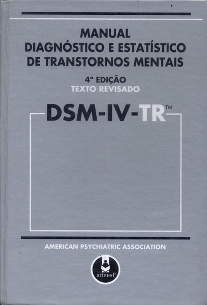 Dsm-lv-tr: Manual Dignóstico E Estatístico De Transtornos Mentais (2008)
