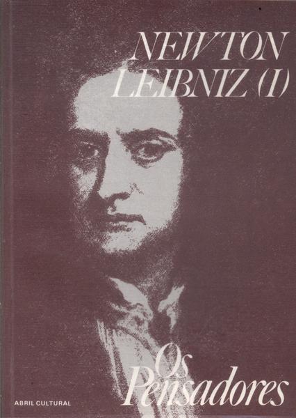 Os Pensadores: Newton - Leibniz