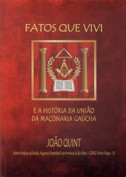 Fatos Que Vivi E A História Da União Da Maçonaria Gaúcha