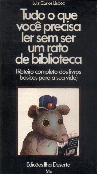 Tudo O Que Você Precisa Ler Sem Ser Um Rato De Biblioteca