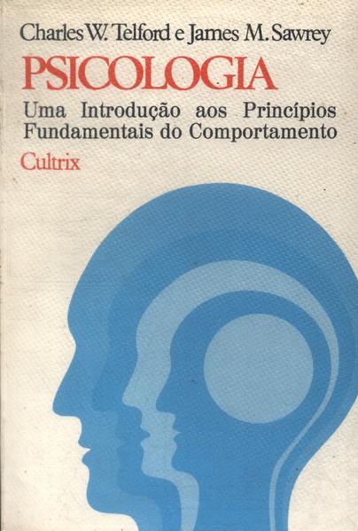 Psicologia: Uma Introdução Aos Princípios Fundamentais Do Comportamento