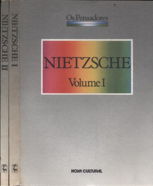 Os Pensadores: Nietzche (2 Volumes)