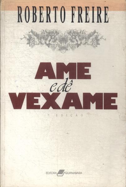 Ame E Dê Vexame