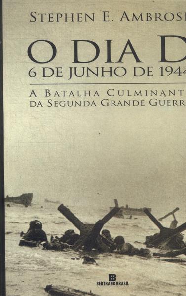 O Dia D: 6 De Junho De 1944