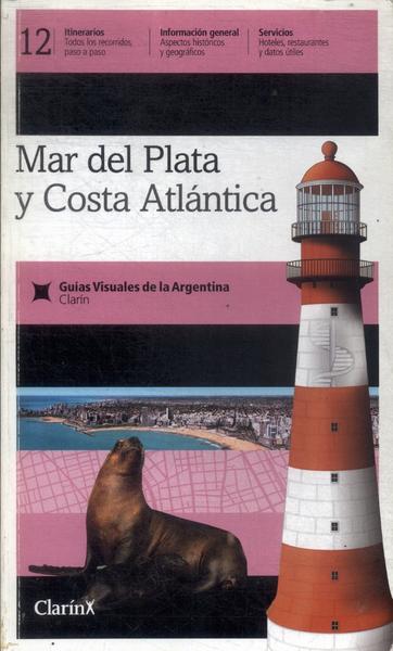 Guias Visuales De La Argentina: Mar Del Plata Y Costa Atlántica (2009)