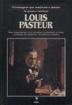 Os Grandes Cientistas: Louis Parsteur