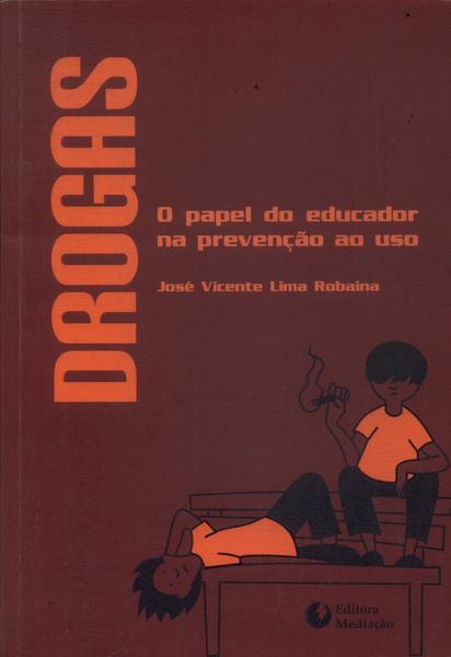 Drogas: O Papel Do Educador Na Prevenção Ao Uso