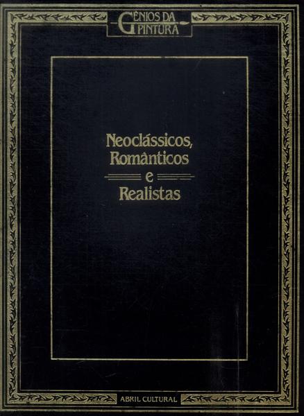 Gênios Da Pintura: Neoclássicos, Românticos E Realistas Vol 2