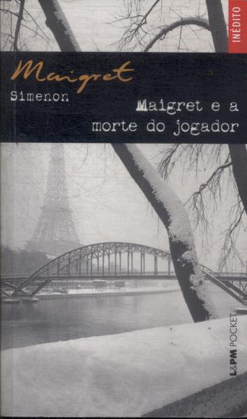 Maigret E A Morte Do Jogador