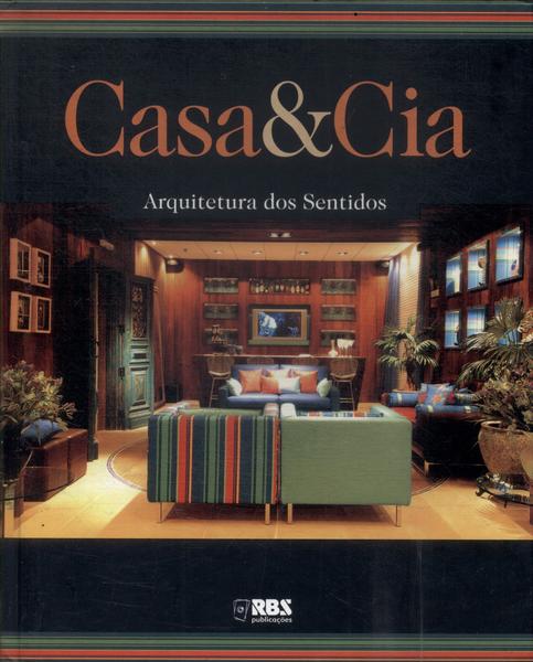 Casa E Cia: Arquitetura Dos Sentidos