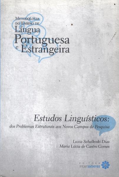 Estudos Linguísticos: Dos Problemas Estruturais Aos Novos Campos De Pesquisa (2013)