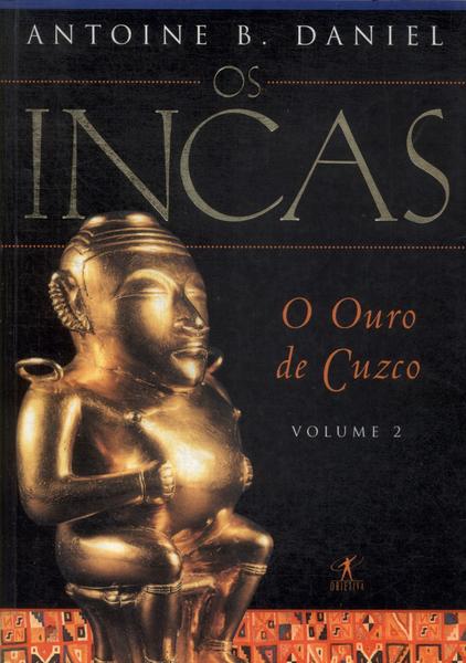Os Incas: O Ouro De Cuzco