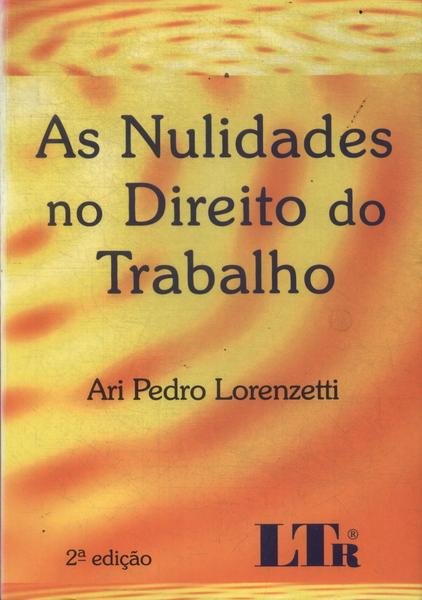 As Nulidades No Direito Do Trabalho (2010)