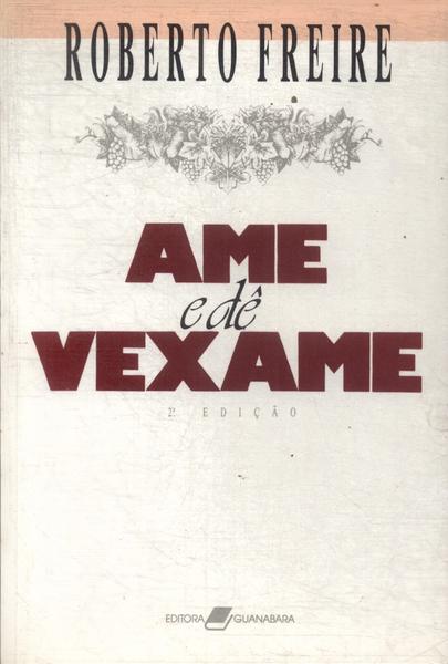 Ame E Dê Vexame