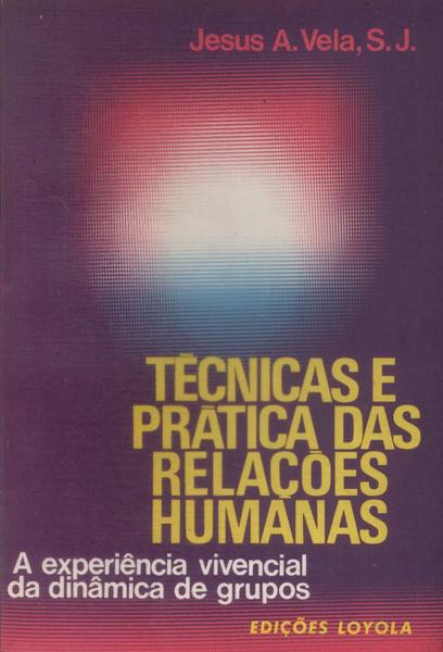 Técnicas E Práticas Das Relações Humanas