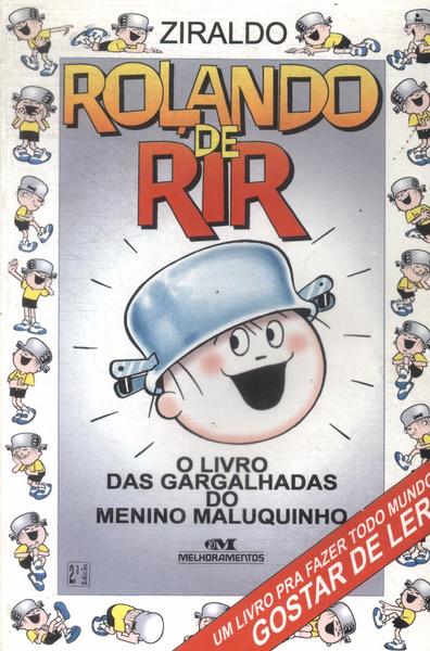Rolando De Rir: O Livro Das Gargalhadas Do Menino Maluquinho
