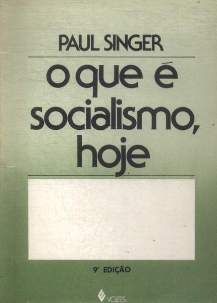 O Que É Socialismo, Hoje