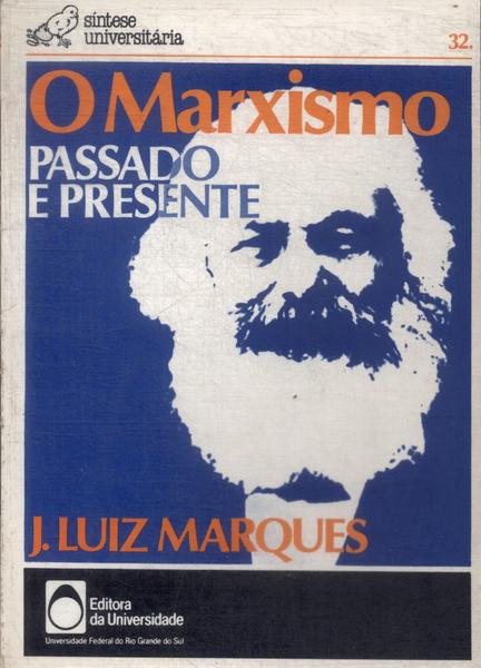 O Marxismo: Passado E Presente