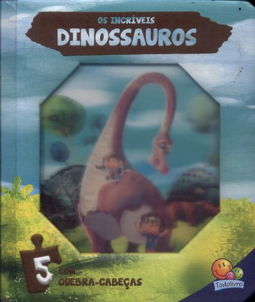 Os Incríveis Dinossauros (Com Quebra-Cabeças)