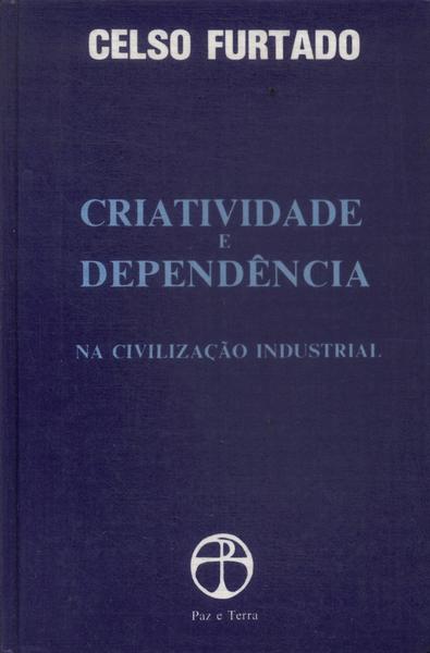 Criatividade E Dependência Na Civilização Industrial