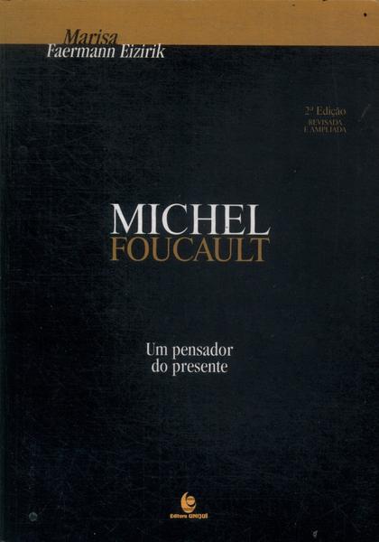 Michel Foucault: Um Pensador Do Presente