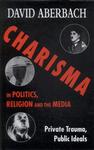 Charisma In Politics, Religion And The Media